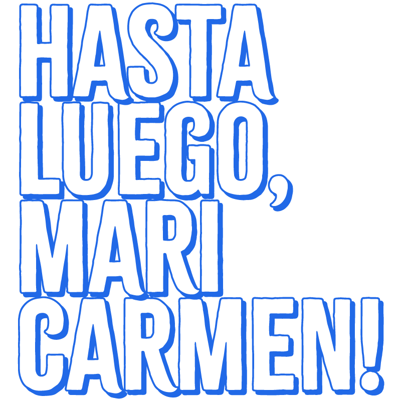 Hasta luego Mari Carmen